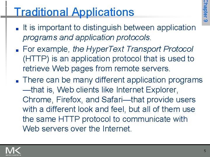 ■ ■ ■ Chapter 9 Traditional Applications It is important to distinguish between application