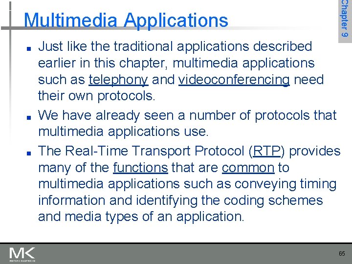 ■ ■ ■ Chapter 9 Multimedia Applications Just like the traditional applications described earlier