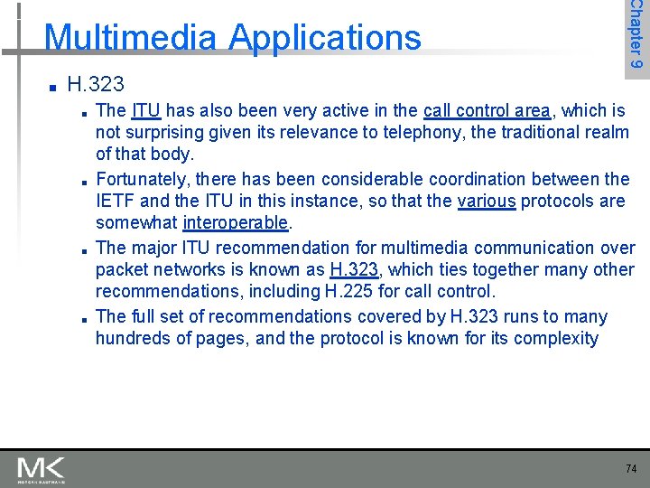 ■ Chapter 9 Multimedia Applications H. 323 ■ ■ The ITU has also been