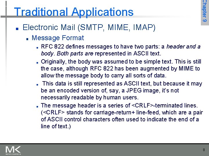 ■ Chapter 9 Traditional Applications Electronic Mail (SMTP, MIME, IMAP) ■ Message Format ■