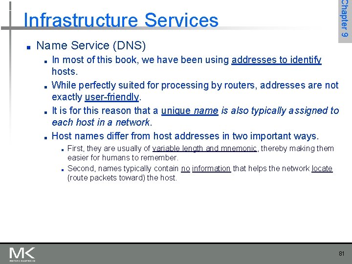 Chapter 9 Infrastructure Services ■ Name Service (DNS) ■ ■ In most of this