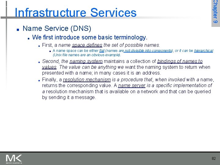 ■ Chapter 9 Infrastructure Services Name Service (DNS) ■ We first introduce some basic