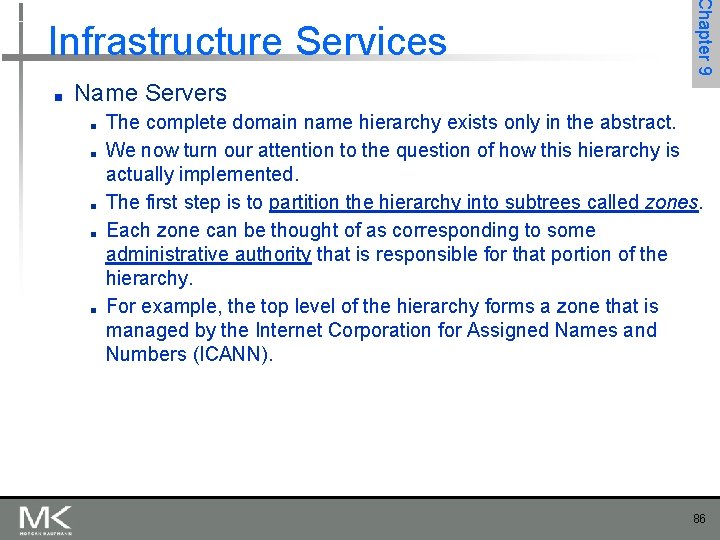 ■ Chapter 9 Infrastructure Services Name Servers ■ ■ ■ The complete domain name