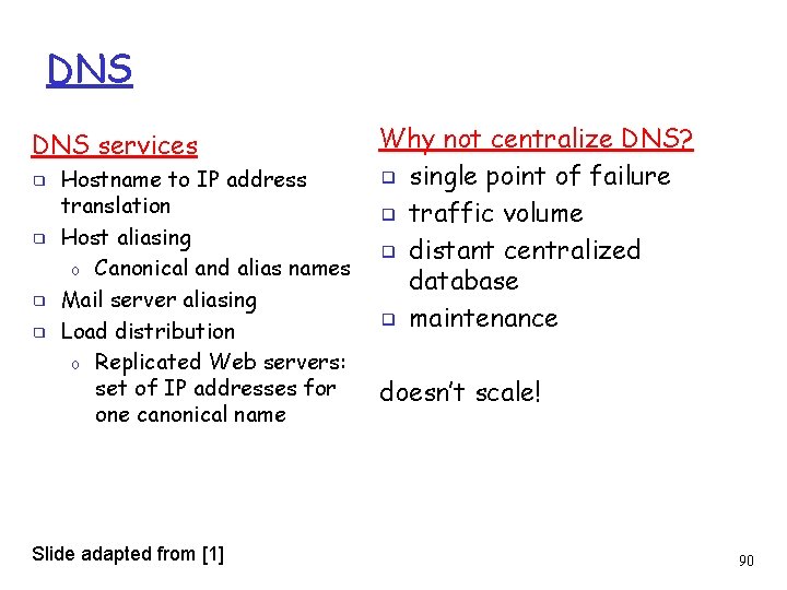 DNS services ❑ ❑ Hostname to IP address translation Host aliasing o Canonical and