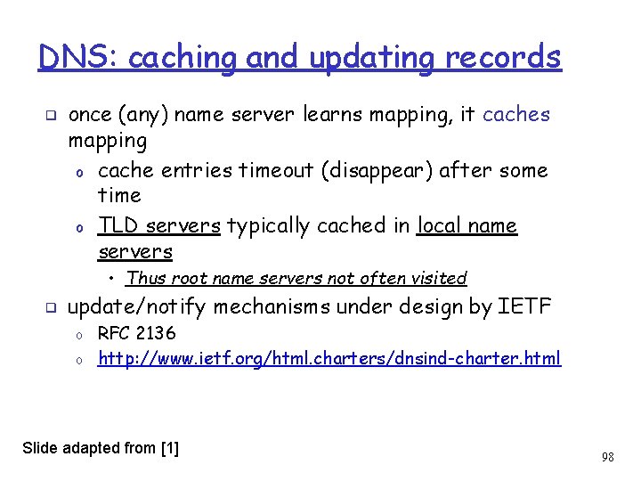 DNS: caching and updating records ❑ once (any) name server learns mapping, it caches