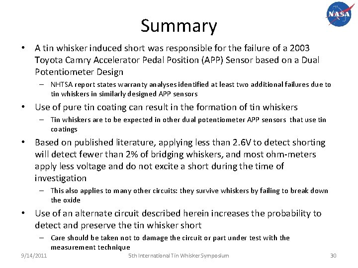 Summary • A tin whisker induced short was responsible for the failure of a