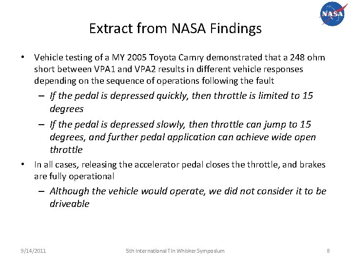 Extract from NASA Findings • Vehicle testing of a MY 2005 Toyota Camry demonstrated