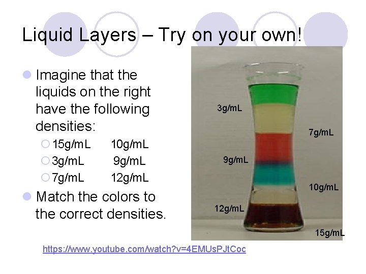 Liquid Layers – Try on your own! l Imagine that the liquids on the