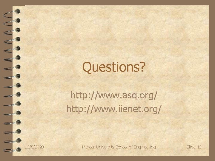 Questions? http: //www. asq. org/ http: //www. iienet. org/ 12/5/2020 Mercer University School of