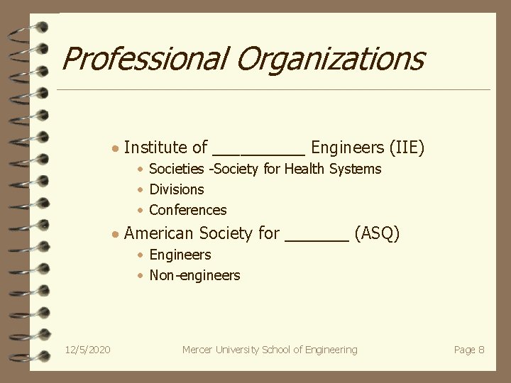 Professional Organizations · Institute of _____ Engineers (IIE) · Societies -Society for Health Systems