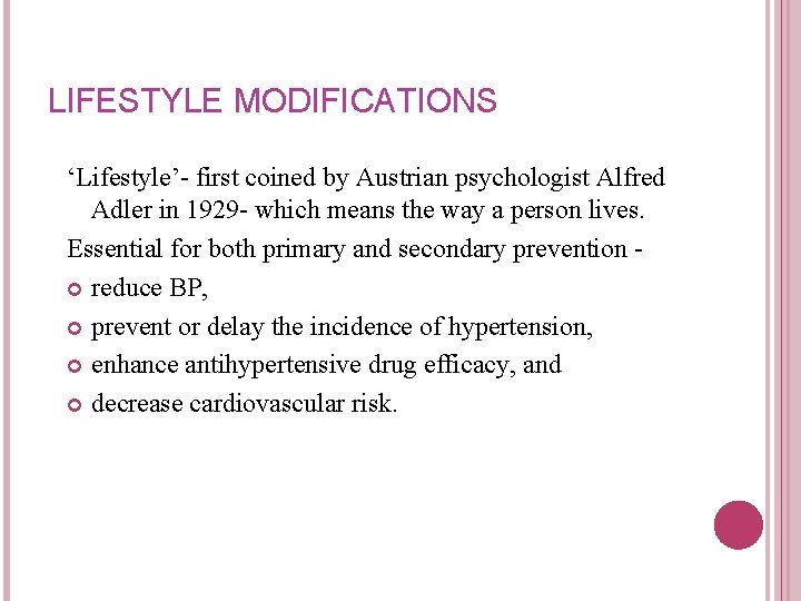 LIFESTYLE MODIFICATIONS ‘Lifestyle’- first coined by Austrian psychologist Alfred Adler in 1929 - which