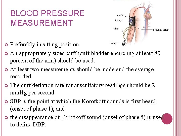 BLOOD PRESSURE MEASUREMENT Preferably in sitting position An appropriately sized cuff (cuff bladder encircling