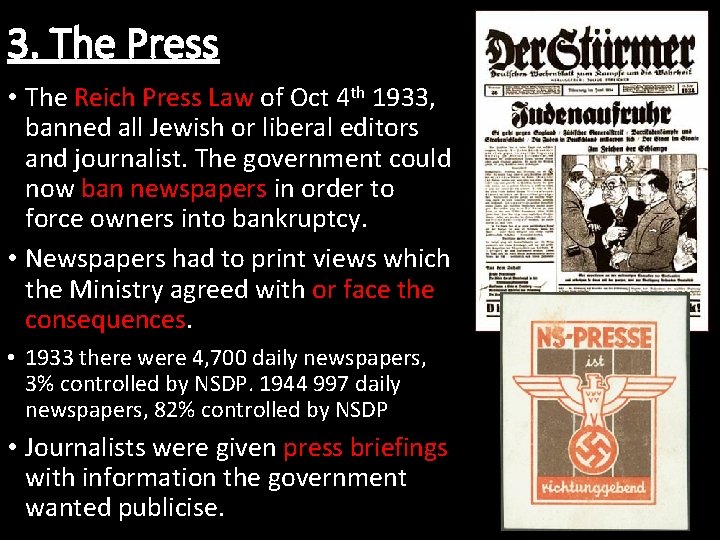 3. The Press • The Reich Press Law of Oct 4 th 1933, banned