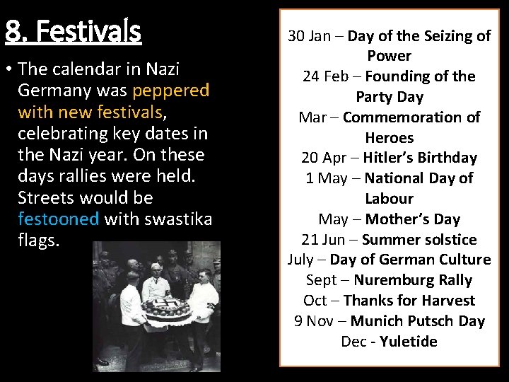 8. Festivals • The calendar in Nazi Germany was peppered with new festivals, celebrating