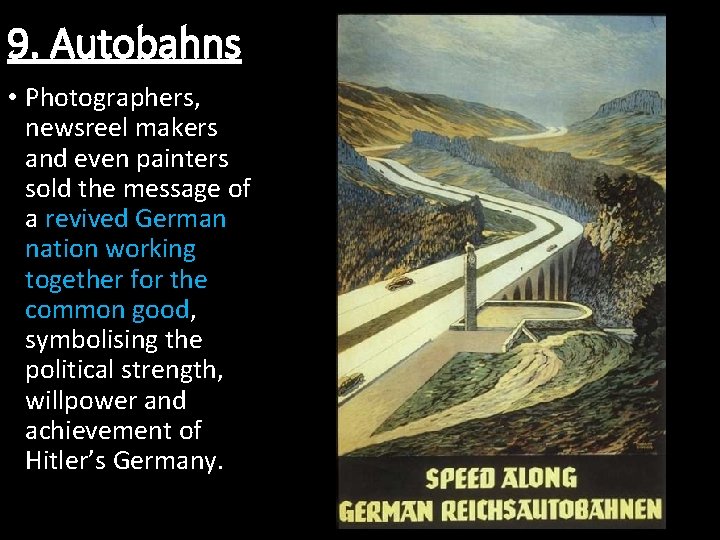 9. Autobahns • Photographers, newsreel makers and even painters sold the message of a