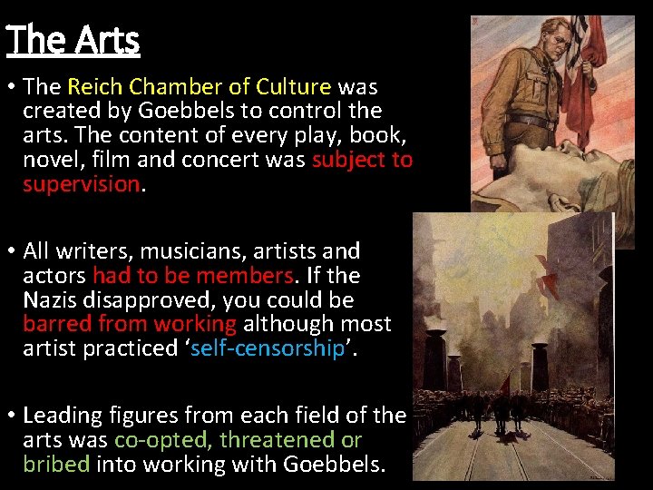 The Arts • The Reich Chamber of Culture was created by Goebbels to control