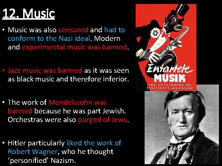 12. Music • Music was also censured and had to conform to the Nazi