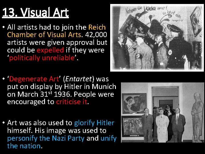 13. Visual Art • All artists had to join the Reich Chamber of Visual