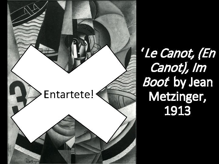 ‘Le Canot, (En Entartete! Canot), Im Boot’ by Jean Metzinger, 1913 