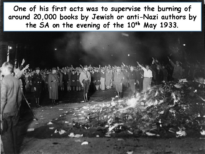 One of his first acts was to supervise the burning of around 20, 000