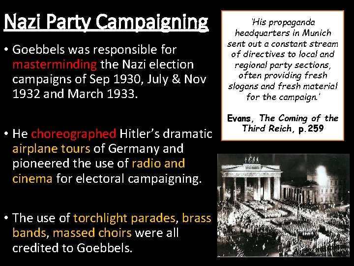 Nazi Party Campaigning • Goebbels was responsible for masterminding the Nazi election campaigns of