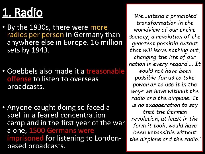 1. Radio • By the 1930 s, there were more radios person in Germany