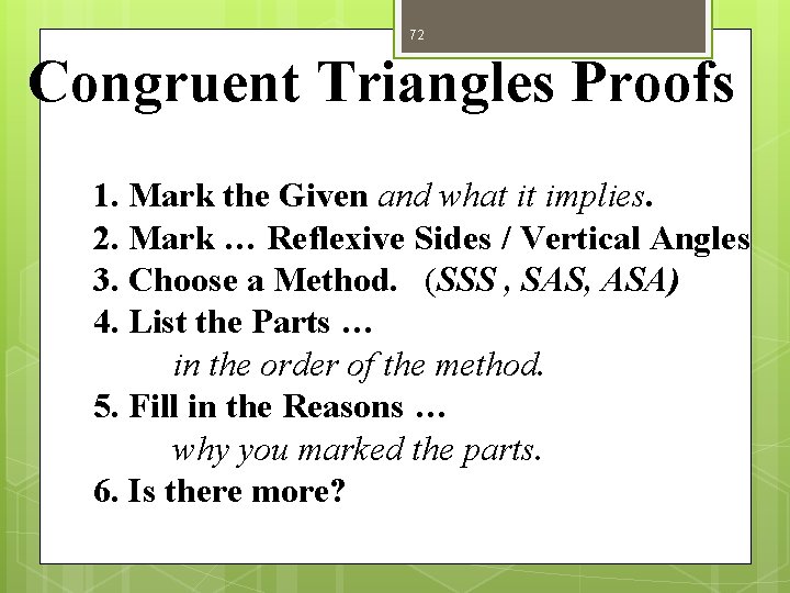 72 Congruent Triangles Proofs 1. Mark the Given and what it implies. 2. Mark