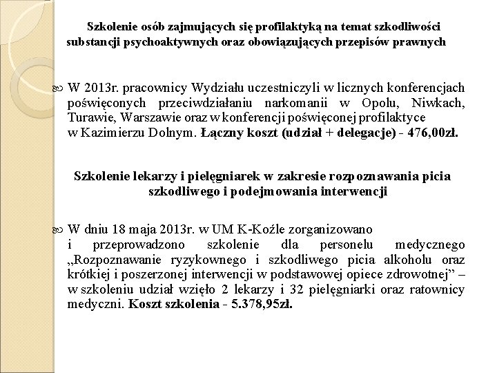  Szkolenie osób zajmujących się profilaktyką na temat szkodliwości substancji psychoaktywnych oraz obowiązujących przepisów