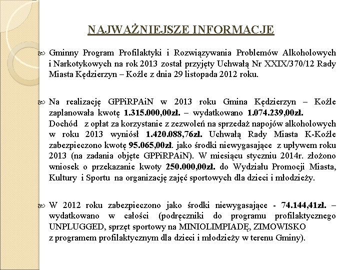 NAJWAŻNIEJSZE INFORMACJE Gminny Program Profilaktyki i Rozwiązywania Problemów Alkoholowych i Narkotykowych na rok 2013