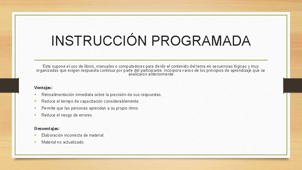 INSTRUCCIÓN PROGRAMADA Este supone el uso de libros, manuales o computadoras para dividir el