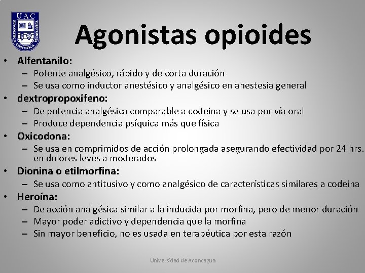 Agonistas opioides • Alfentanilo: – Potente analgésico, rápido y de corta duración – Se