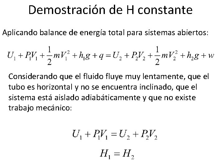 Demostración de H constante Aplicando balance de energía total para sistemas abiertos: Considerando que Demostración de H constante Aplicando balance de energía total para sistemas abiertos: Considerando que