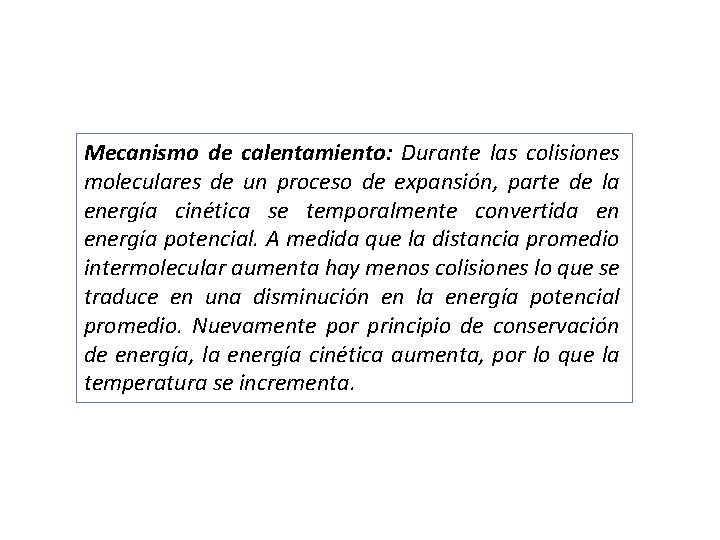 Mecanismo de calentamiento: Durante las colisiones moleculares de un proceso de expansión, parte de Mecanismo de calentamiento: Durante las colisiones moleculares de un proceso de expansión, parte de