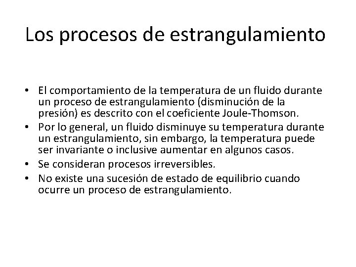 Los procesos de estrangulamiento • El comportamiento de la temperatura de un fluido durante Los procesos de estrangulamiento • El comportamiento de la temperatura de un fluido durante