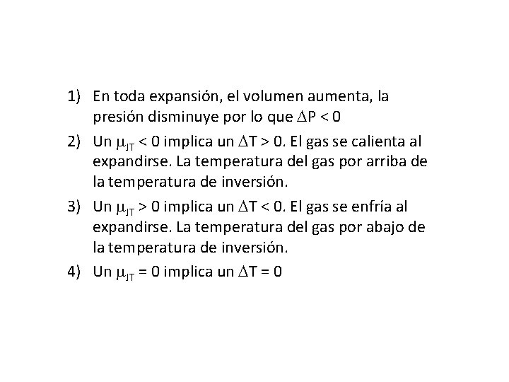 1) En toda expansión, el volumen aumenta, la presión disminuye por lo que DP 1) En toda expansión, el volumen aumenta, la presión disminuye por lo que DP