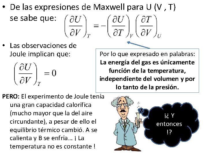 • De las expresiones de Maxwell para U (V , T) se sabe • De las expresiones de Maxwell para U (V , T) se sabe