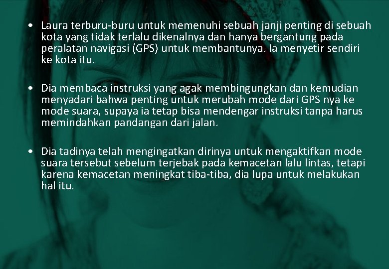  • Laura terburu-buru untuk memenuhi sebuah janji penting di sebuah kota yang tidak