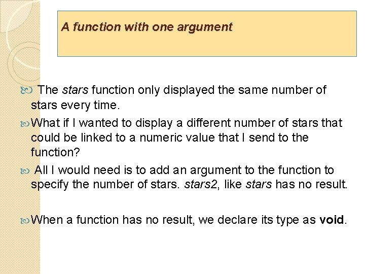 A function with one argument The stars function only displayed the same number of