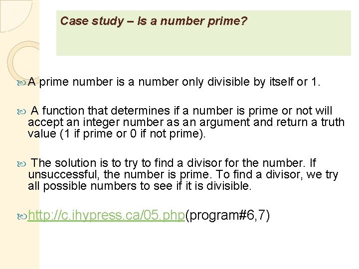 Case study – Is a number prime? A prime number is a number only