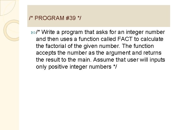 /* PROGRAM #39 */ /* Write a program that asks for an integer number