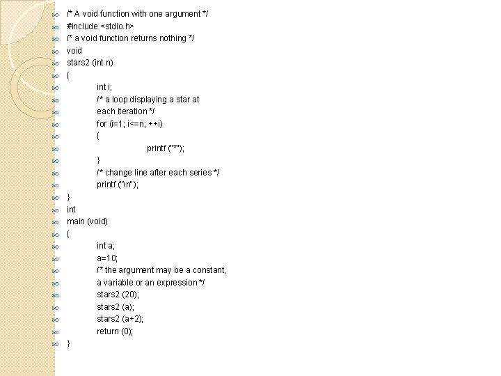  /* A void function with one argument */ #include <stdio. h> /* a