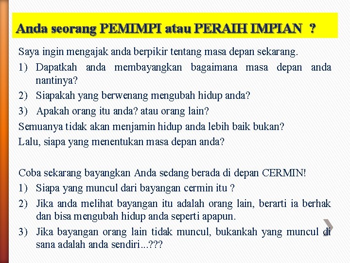 Anda seorang PEMIMPI atau PERAIH IMPIAN ? Saya ingin mengajak anda berpikir tentang masa