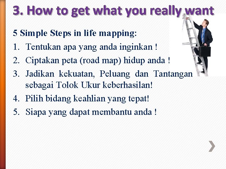 3. How to get what you really want 5 Simple Steps in life mapping: