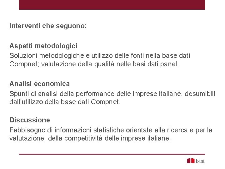 Interventi che seguono: Aspetti metodologici Soluzioni metodologiche e utilizzo delle fonti nella base dati