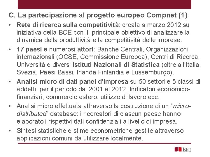 C. La partecipazione al progetto europeo Compnet (1) • Rete di ricerca sulla competitività: