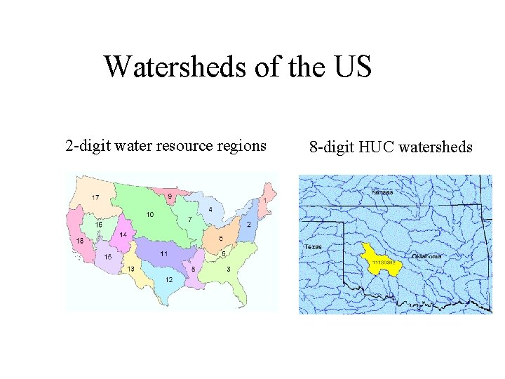 Watersheds of the US 2 -digit water resource regions 8 -digit HUC watersheds 