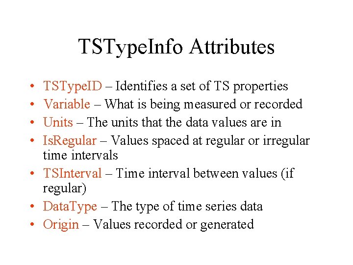 TSType. Info Attributes • • TSType. ID – Identifies a set of TS properties