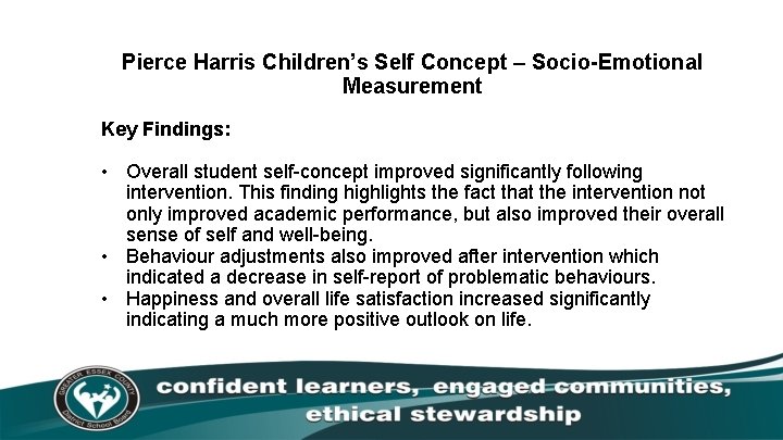 Pierce Harris Children’s Self Concept – Socio-Emotional Measurement Key Findings: • Overall student self-concept