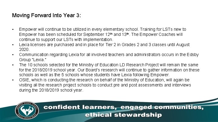 Moving Forward Into Year 3: • • • Empower will continue to be utilized