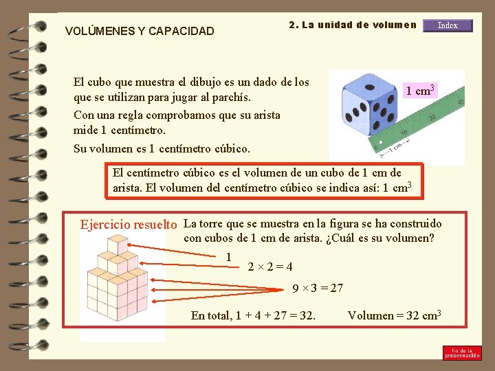 2. La unidad de volumen VOLÚMENES Y CAPACIDAD El cubo que muestra el dibujo